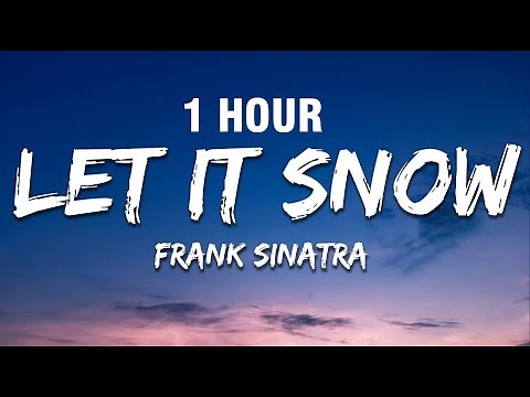 [1 HOUR] Frank Sinatra - Let It Snow! Let It Snow! Let It Snow! (Lyrics)
