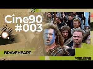 Cine90 - Braveheart (Corazón valiente) 1995