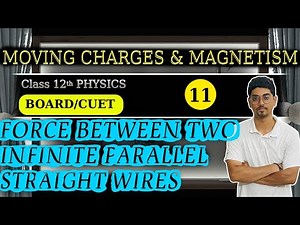 Force Between 2 Parallel Current-Carrying Wires | Magnetic effects of current 11 Class 12th Physics