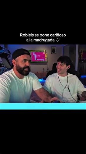 Robleis se pone cariñoso en la madrugada