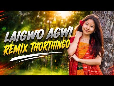 LAIGWO AGWI Bwisagu Remix Thorthingo 2026 | ‪@atulaisong‬