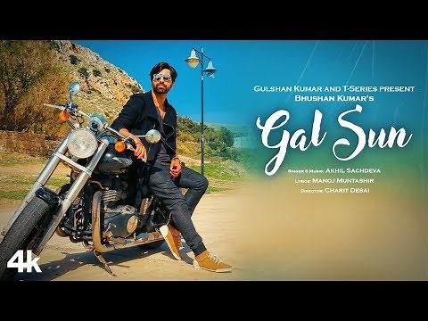 Gal Sun Official Video Song | Akhil Sachdeva | Manoj Muntashir | Bhushan Kumar