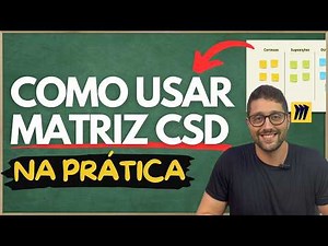 Matriz CSD: O que é Matriz CSD e Como Fazer na Prática
