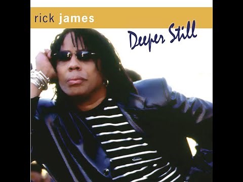 Rick James - Deeper Still (2007) Full Album