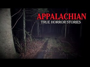 8 True Creepy & Scary Appalachian Mountains Horror Stories