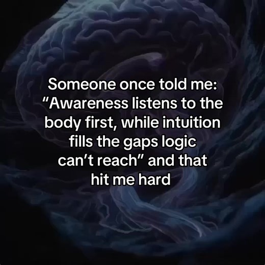 Someone once told me awareness listens to the body first, while intuition fills the gaps logic can’t reach #neuroscience #brain #mind #mindset #consciousness