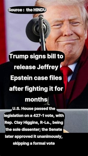 Trump signs bill to release Jeffrey Epstein case files after fighting it for months