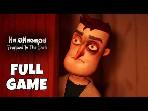 Hello Neighbor - Trapped in the Dark | Full Game Walkthrough