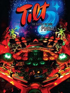 Tilt: The Battle to Save Pinball (2006) - Movie