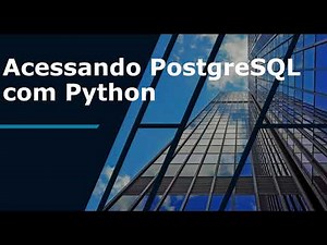 Acessando PostgreSQL com Python