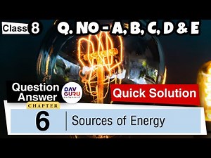 Chapter 6 | Sources of Energy | Class 8 DAV Science | Question Answer 🔥🔥🔥