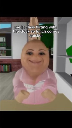 me in class flirting with the clock so lunch comes quicker