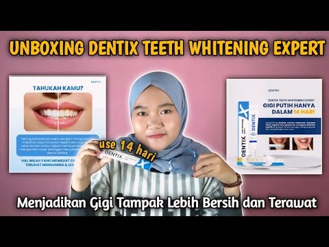UNBOXING DENTIX TEETH WHITENING EXPERT | Menjadikan Gigi Tampak Lebih Bersih dan Terawat
