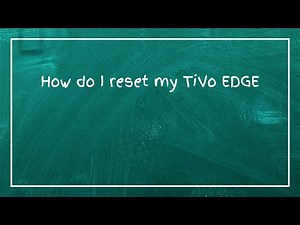 How do I reset my TiVo EDGE