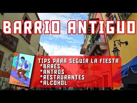 BARRIO ANTIGUO - BARES - ANTROS - RESTAURANTES | MONTERREY