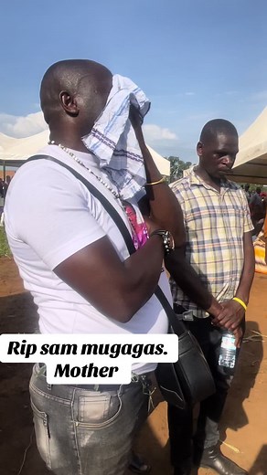 RIP SAM MUGAGAS MOTHER