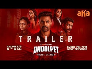 Dhoolpet Police Station Trailer | Ashwin Kumar | Guru Lakshman | An aha Original Series | From Dec 5