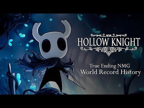 Hollow Knight - True Ending NMG Speedrun World Record History