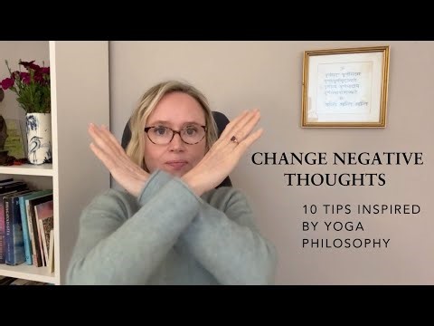 10 tips for changing unhelpful thought patterns — Yoga Philosophy in Practice #PositiveThinking