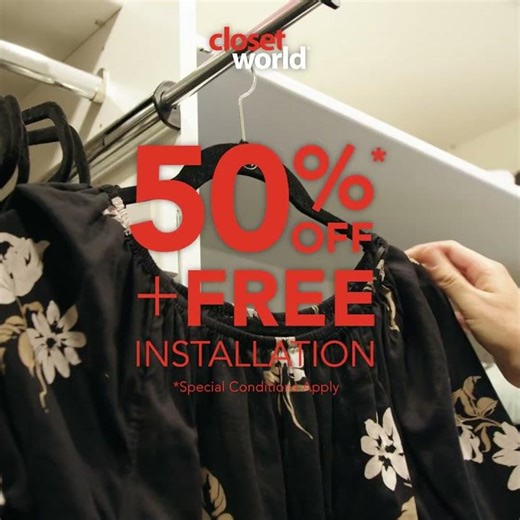 Closet World ‘tis better to Give. 50% Off + Free Installation