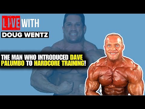 DOUG WENTZ: TRAINING DAVE PALUMBO & LEGENDARY BOB GRUSKIN STORIES