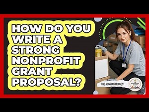 How Do You Write A Strong Nonprofit Grant Proposal? - The Nonprofit Digest