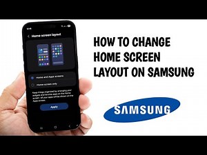 How to Change Home Screen Layout on Samsung