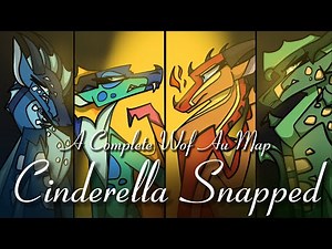 §-CINDERELLA SNAPPED-§ COMPLETE WOF AU MAP