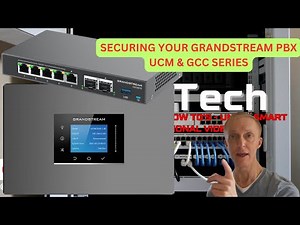 Securing Your Grandstream PBX - UCM & GCC Series