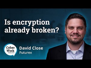 Why Hackers Are Stealing Encrypted Data Now To Decrypt Later | David Close