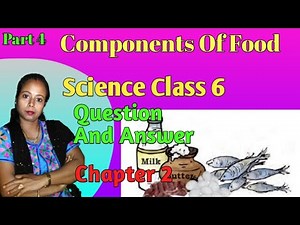 Question Answer | Components of Food | Chapter 2 | Science Class 6 | CBSE | NCERT | Full explanation