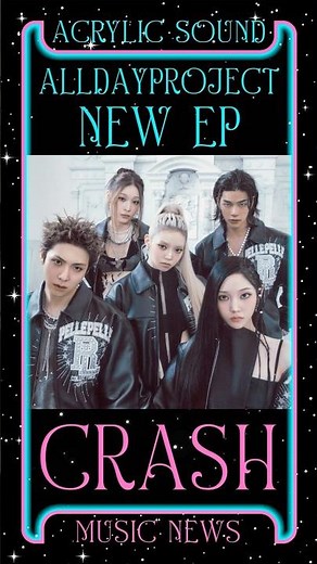 ALLDAY PROJECT Announces NEW EP Crash