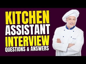 Kitchen Assistant Interview Questions & Answers | Preparation For Kitchen Assistant Interview
