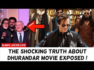 THE SHOCKING TRUTH ABOUT DHURANDAR MOVIE & ISRAEL CONNECTION