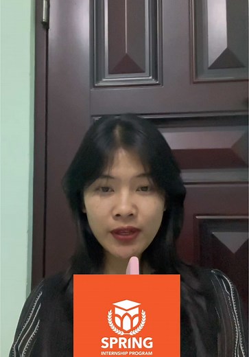 ការចែករំលែកពីបទពិសោធហាត់ការនៅ Spring Internship Program (By Taing Kimchheng)