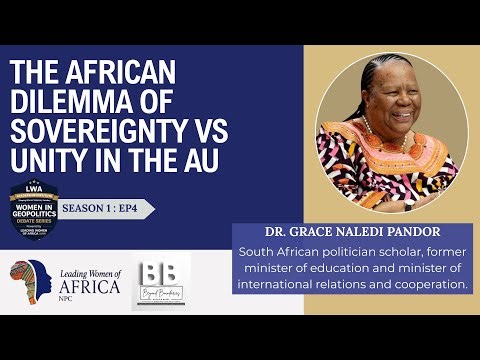 Africa Artificial Borders & Sovereignty | Dr Grace Naledi Pandor