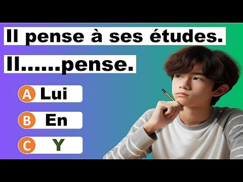 Maîtriser les pronom compléments : LE, LA, LES, LUI, LEUR, EN, Y