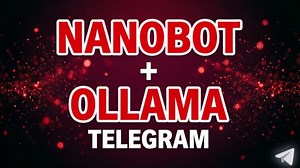 Nanobot with Local Ollama Models - Complete Easy Setup Guide | Fahd Mirza