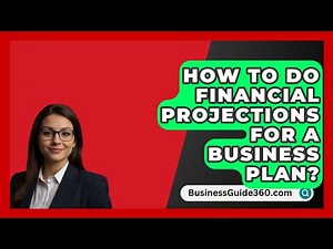 How To Do Financial Projections For A Business Plan? - BusinessGuide360.com