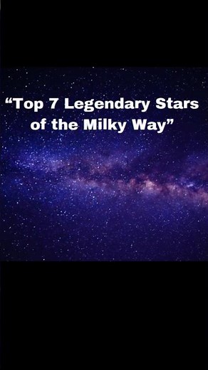 Top 7 Legendary Stars of Our Galaxy 🌌 | Milky Way Secrets #shorts #space #cosmicspark