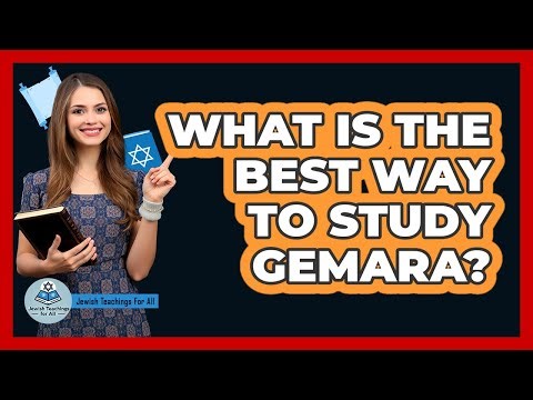 What Is The Best Way To Study Gemara? - Jewish Teachings For All