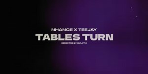 Nhance - Tables Turn (Official Music Video) ft. Teejay