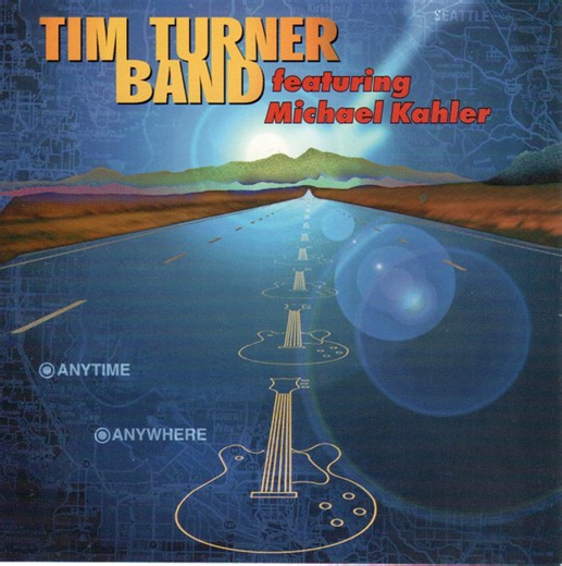 Tim Turner Band Featuring Michael Kahler - Anytime, Anywhere