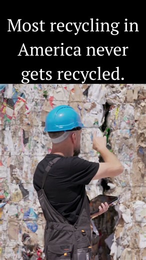 Recycling in America is never recycled