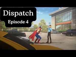 Dispatch - Episode 4 [Censored] [No Comms]