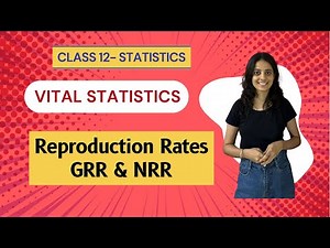 Reproduction Rates | GRR and NRR | Fertility Rate | Vital Statistics | Statistics class 12 chapter 1