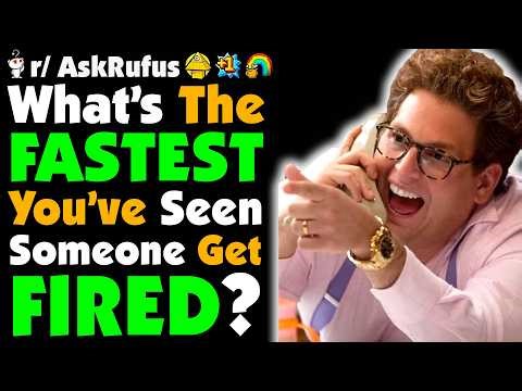 What's The FASTEST You've Seen Someone Get FIRED From A Job?