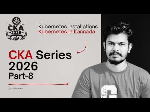 CKA Series | Day-8 | Kubernetes Installation in Kannada | Master K8s Components | 2026