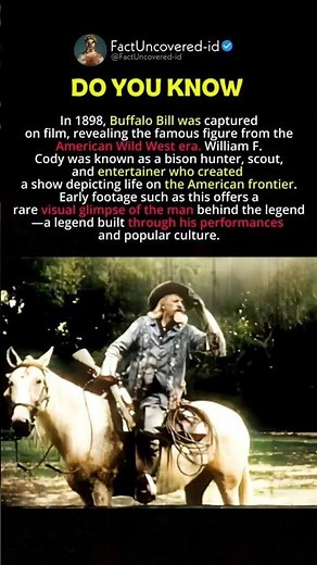 Buffalo Bill Was Captured on Film in 1898