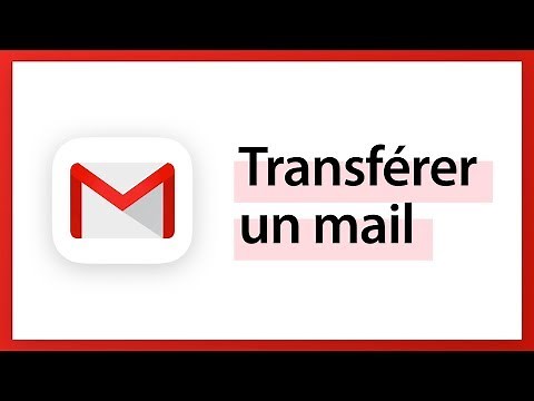 Gmail - Transférer un mail